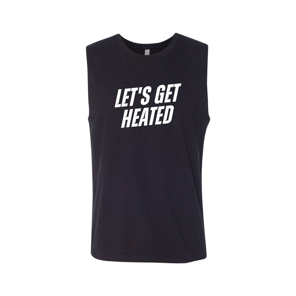 Let's Get Heated | Muscle Tank
