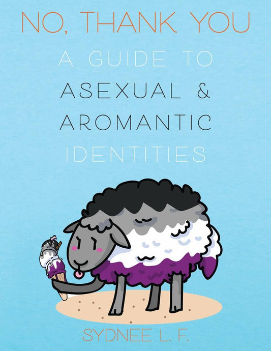No Thank You: Guide to Asexual & Aromantic Identities (Zine)