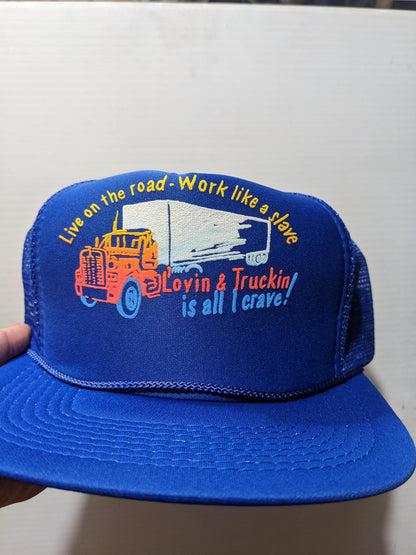 Deadstock Vintage Trucker cap hat Funny Novelty Life on the Road, Work Like A Slave, Loving and Trucking is All I Crave