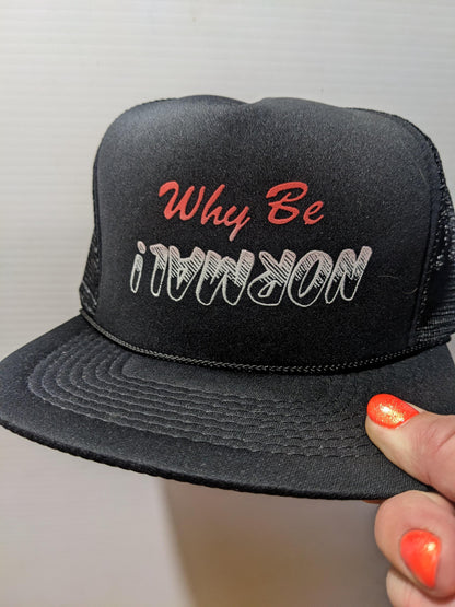 Deadstock Vintage Trucker cap hat Funny Novelty Why Be Normal?