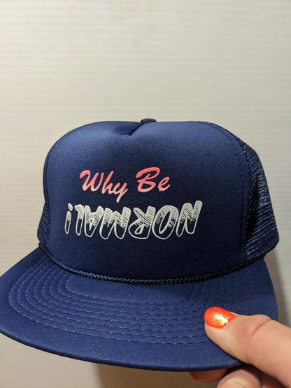 Deadstock Vintage Trucker cap hat Funny Novelty Why Be Normal?